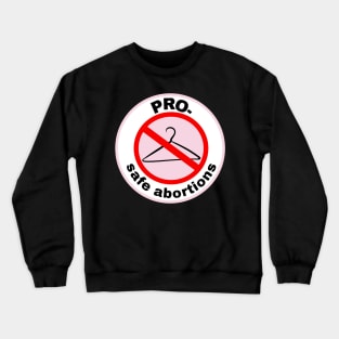 PRO- safe abortions Crewneck Sweatshirt